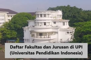 Daftar Fakultas Dan Jurusan Di Kampus Upi Bandung Cek Daftar Daftarnya 