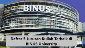 5 Jurusan Kuliah Favorit Di Universitas Binus Kampus Swasta Terbaik 